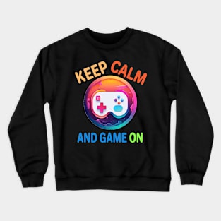 KEEP CALM AND GAME ON Crewneck Sweatshirt